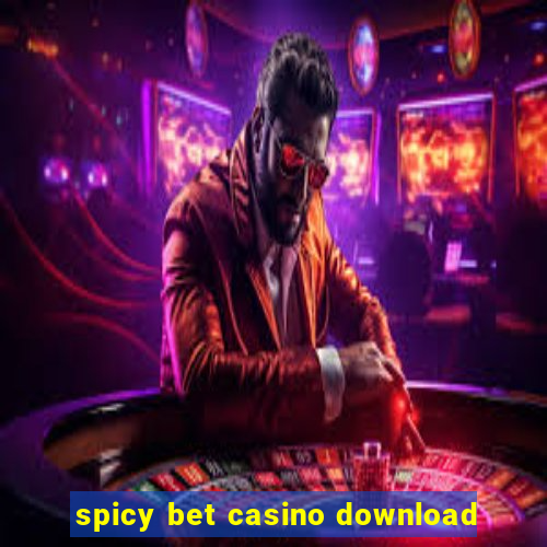 spicy bet casino download